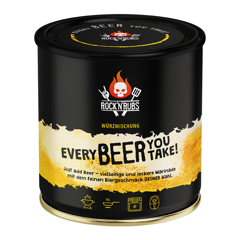 Every BEER you take!