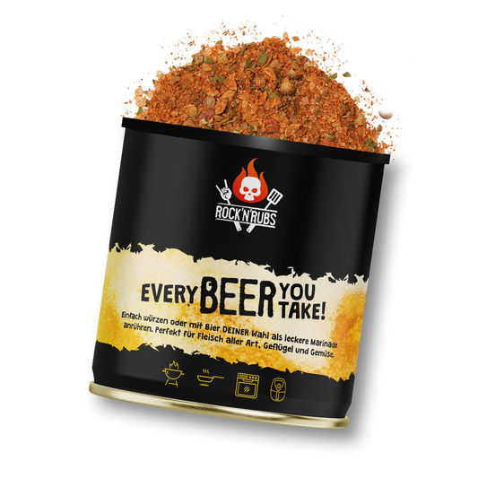 Every BEER you take!